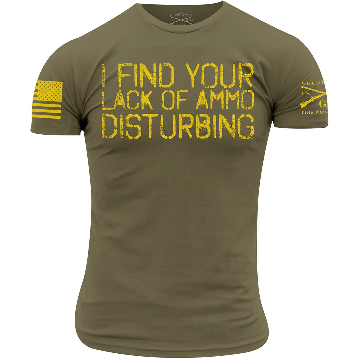 Grunt Style Lack Of Ammo T-Shirt - Military Green